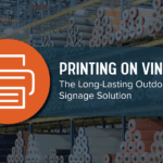 Printed Vinyl Long Lasting Outdoor Signage Solutions