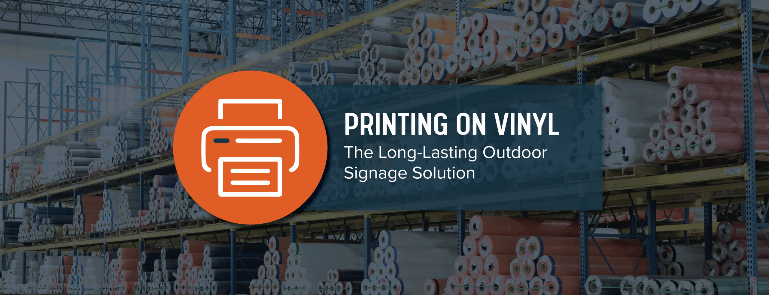 Printed Vinyl Long Lasting Outdoor Signage Solutions